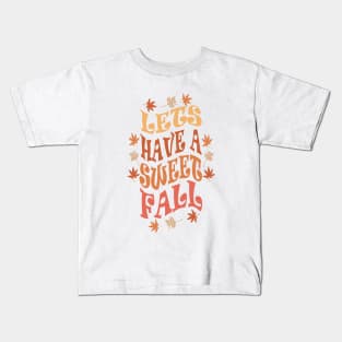 LETS HAVE A SWEET FALL Kids T-Shirt